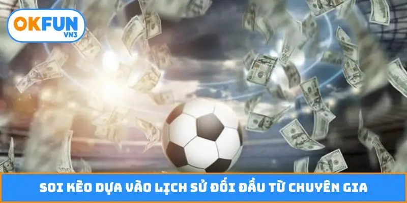Soi kèo dựa vào lịch sử đối đầu