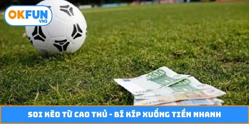 Soi kèo từ cao thủ