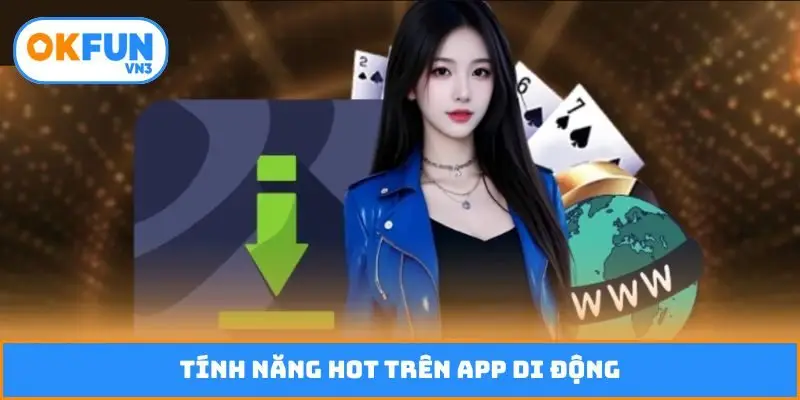 Tính năng hot trên app di động